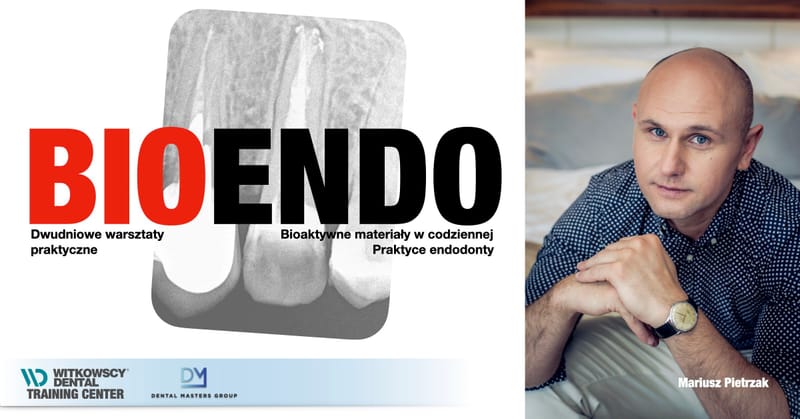 BioEndo - Bioaktywne materiały w codziennej praktyce endodonty