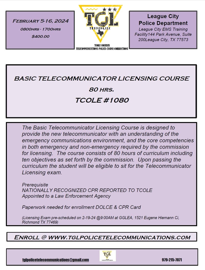 02 Basic Telecommunicators Licensing Course 80hrs - TCOLE 1080 (League City)  Prereq. nationally recognized CPR reported to TCOLE -