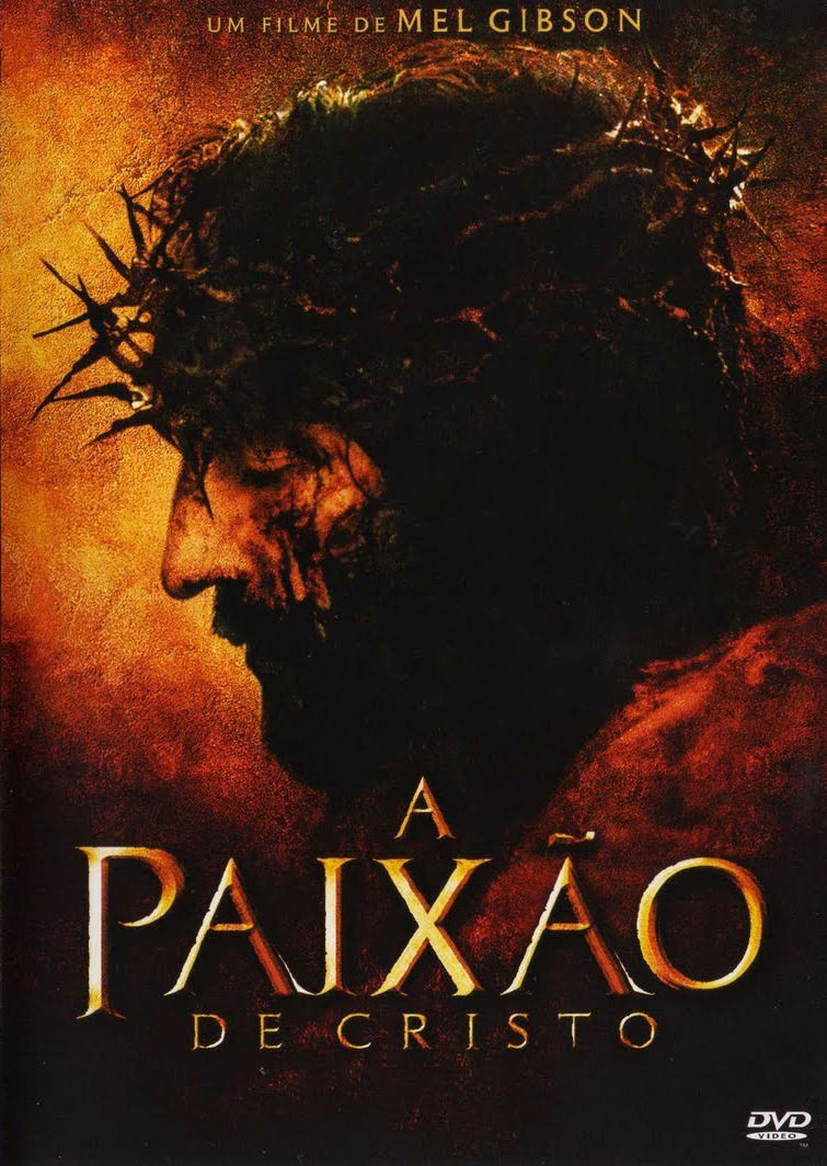 O FILME: "A PAIXÃO DE CRISTO"