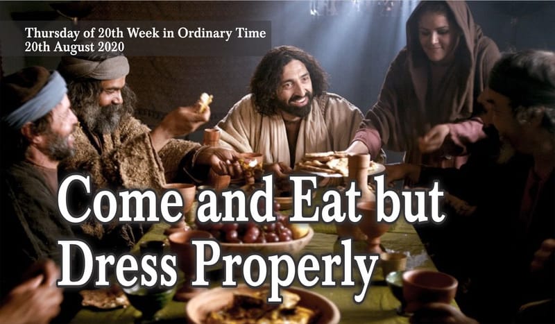 Come and Eat but Dress Properly