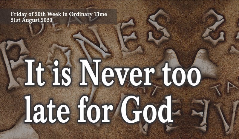 It Is Never Too Late For God