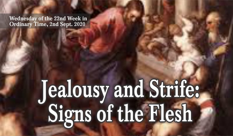 Jealousy and Strife: Signs of the Flesh