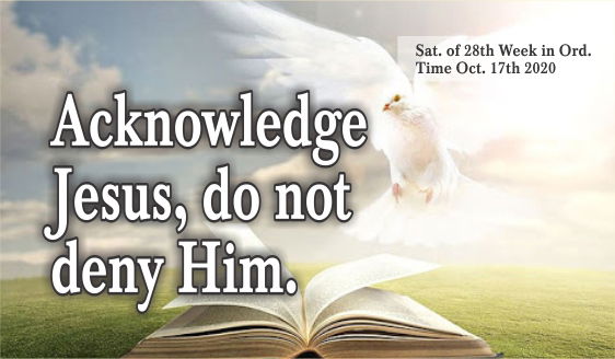 Acknowledge Jesus, Do Not Deny Him.