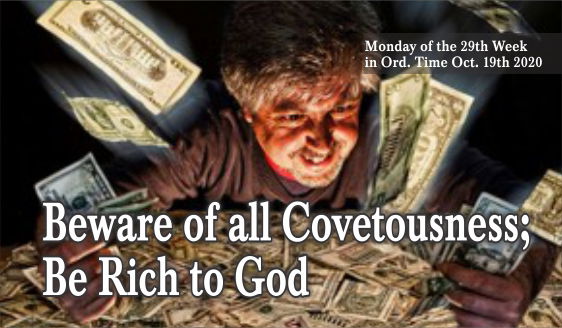 Beware of all Covetousness; Be Rich to God