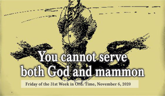 You Cannot Worship Both God and Mammon