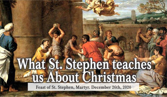 What St. Stephen teaches us About Christmas