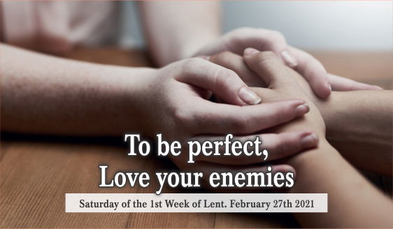 To be Perfect, Love your Enemies