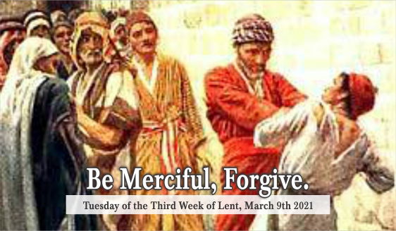 Be Merciful, Forgive.