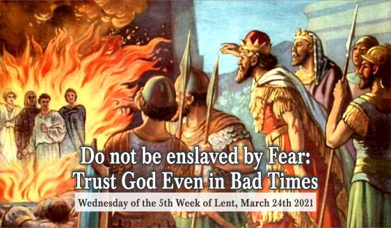 Do not be enslaved by Fear: Trust God Even in Bad Times.