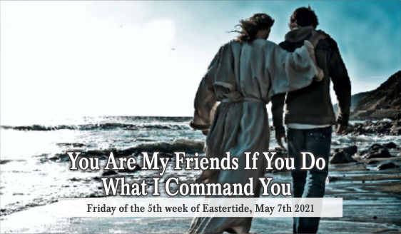 You Are My Friends If You Do What I Command You