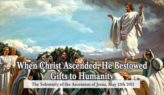 When Christ Ascended, He Bestowed Gifts to Humanity