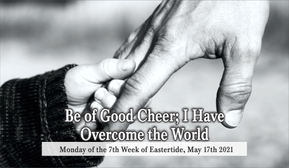 Be of Good Cheer, I Have Overcome The World