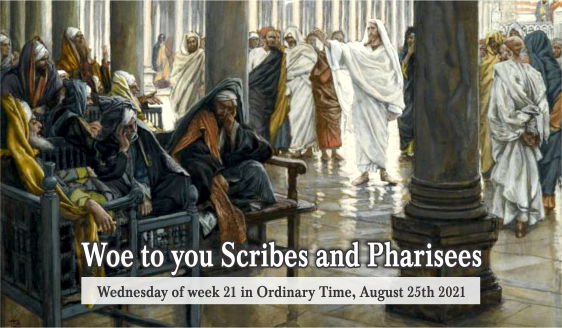 Woe to You Scribes and Pharisees.