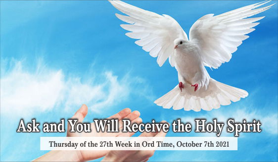 Ask and You will receive the Holy Spirit
