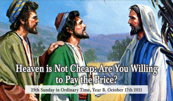Heaven is Not Cheap: Are You Willing to Pay the Price?