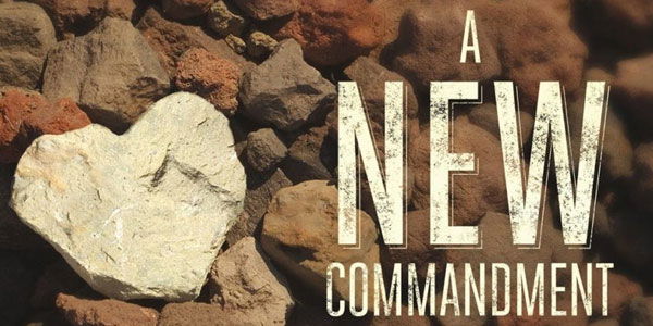 A New Commandment: Love One Another As I Have Love You.