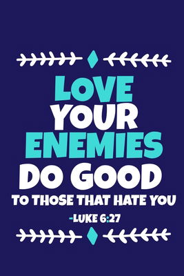 Love Those Who Hate You