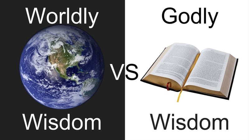 Worldly Wisdom is Foolishness Before God
