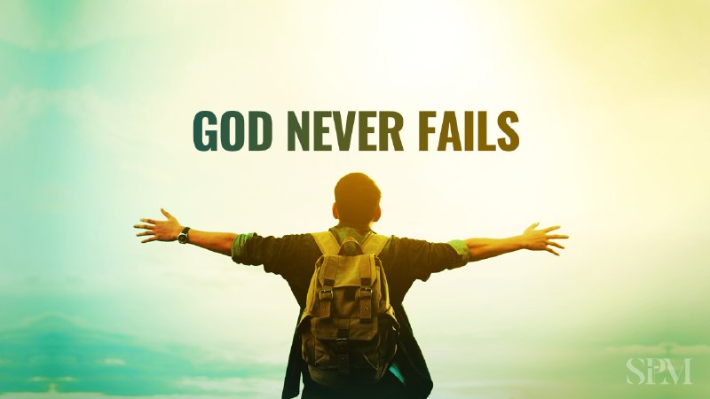 God Never Fails