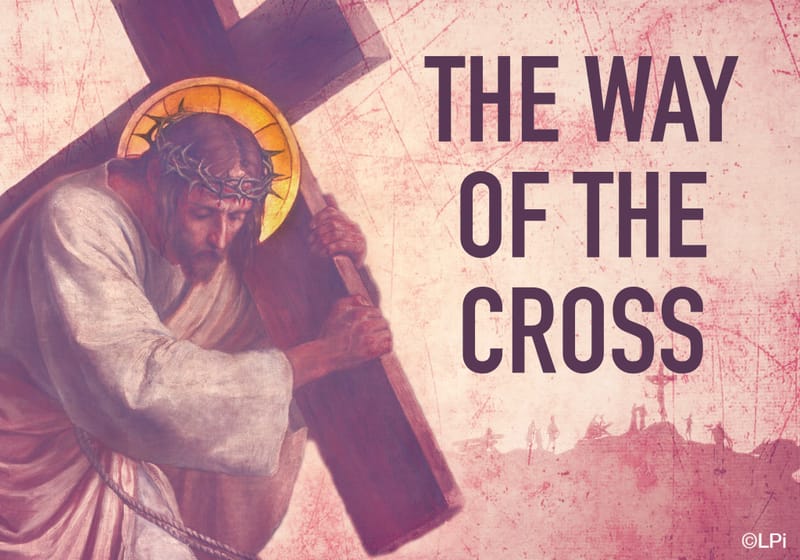 The Way of the Cross is the Way to Life