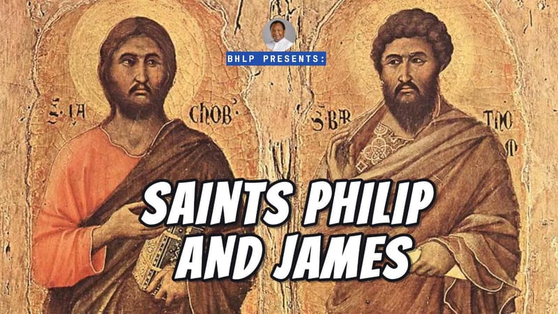 Saints Philip and James: Gallant Soldiers of Jesus