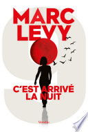 "C'est arrivé la nuit" Marc LEVY