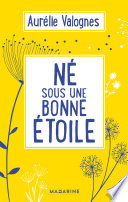 "Né sous une bonne étoile" Aurélie VALOGNES