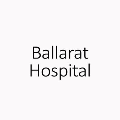 Ballarat Hospital Ballarat Hospital