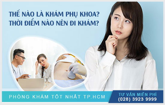 Các bước khám phụ khoa như thế nào?