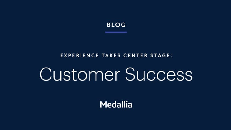 Medallia Experience 21: 5 B2B Customer Success Strategies to Drive Long-Term Value
