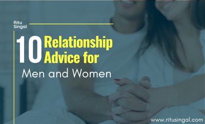 10 Best Relationship Advice for Men and Women by Ritu Singal