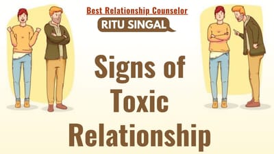 10 Signs of Toxic Relationship Problems by Ritu Singal
