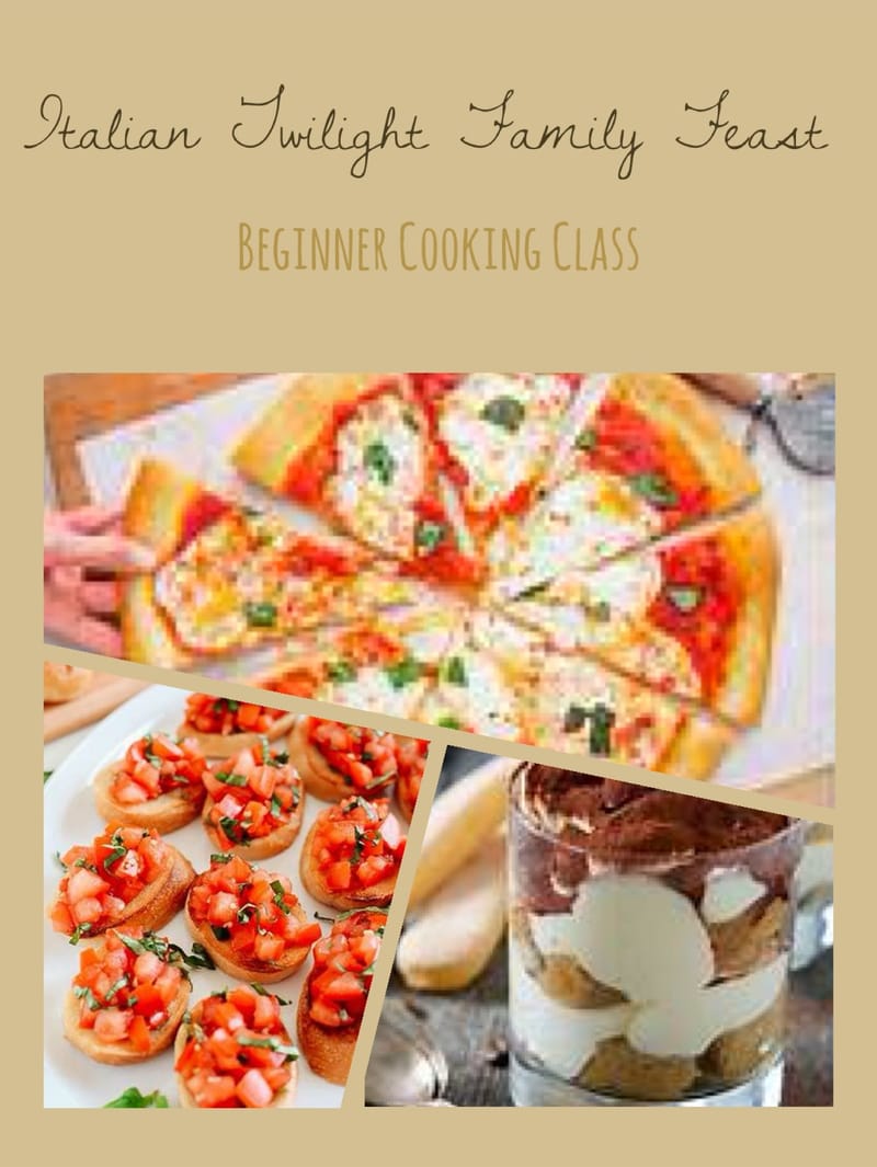 Beginner Italian Twilight Feast Cooking Class