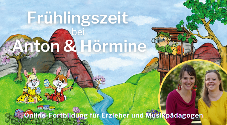 Frühlingszeit bei Anton und Hörmine