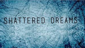 Shattered Dreams