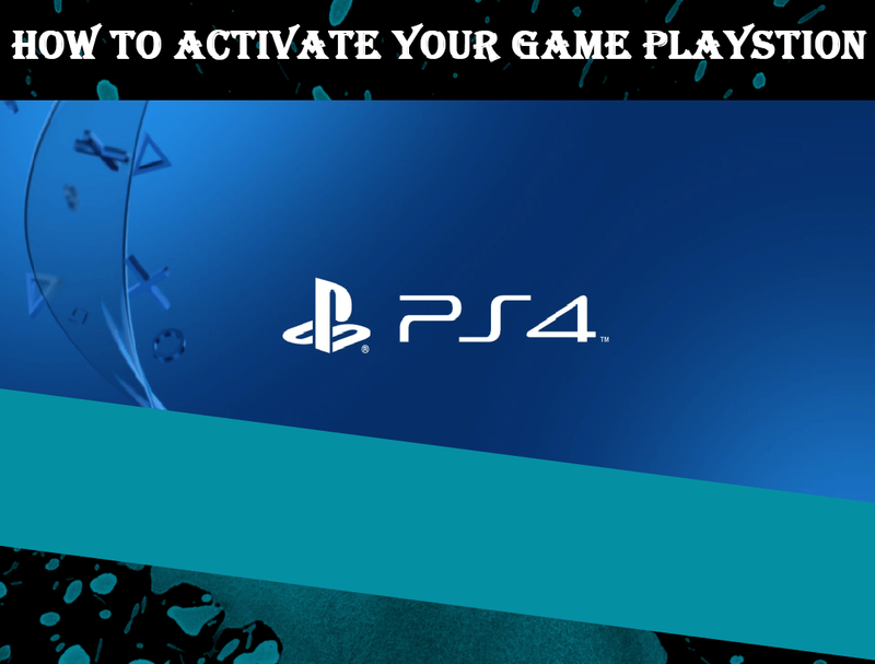 How to activate your game Playstation 4