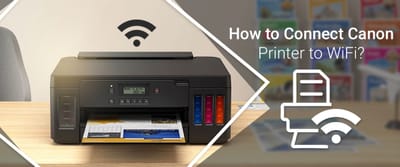 How to Connect Canon Printer to WiFi?