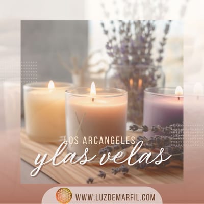 LOS ARCANGELES Y LA VELAS