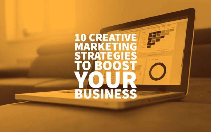 10 Creative Marketing Strategies to Boost Your Business