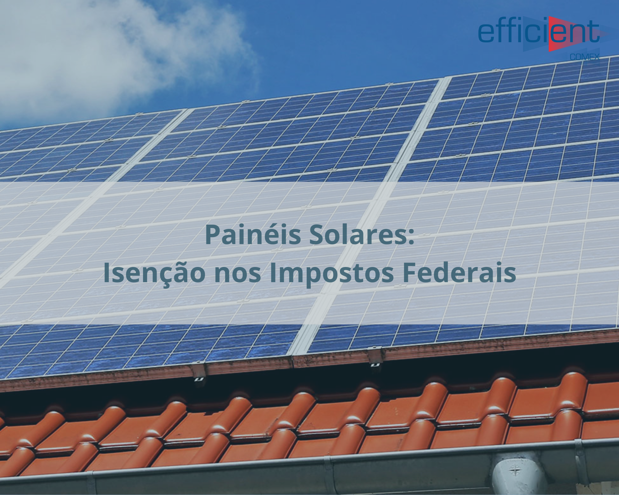 Painéis Solares: Isenção nos Impostos Federais