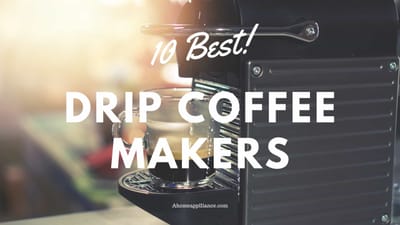 BEST DRIP COFFEE MAKERS FOR YOUR KITCHEN