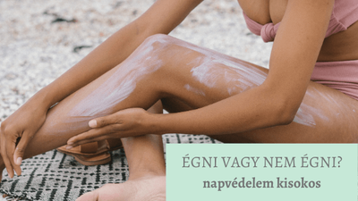 Égni, vagy nem égni? - Napvédelem kisokos
