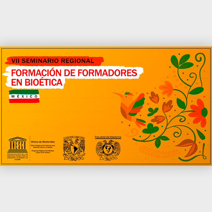 Seminario Formación de Formadores en Bioética - UNESCO UNAM