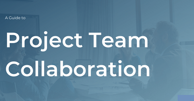 Key Tactics For Improving Project Team Collaboration