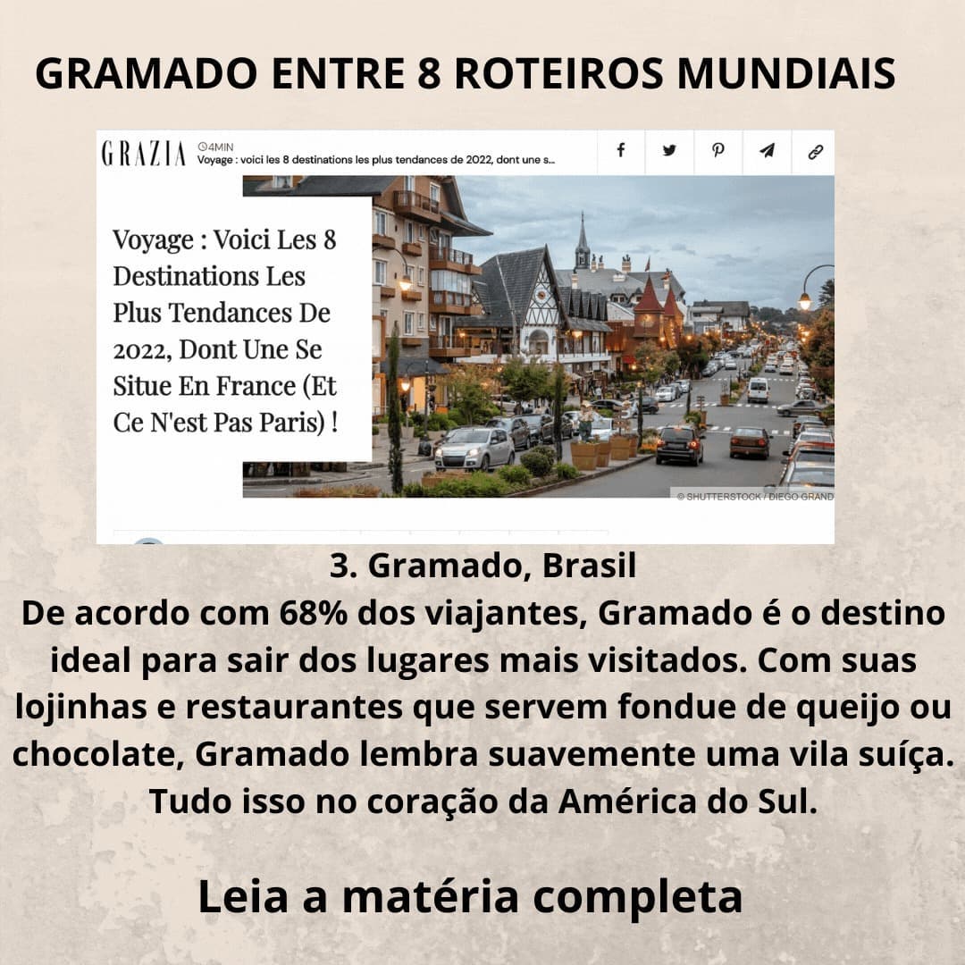 A Revista Francesa GRAZIA Publicou no dia 29 de Outubro a matéria à respeito de 8 Destinos para Viagem em 2022 e surpreendentemente GRAMADO, foi escolhida dentre vários lugares no Brasil.Veja a Matéria abaixo👇👇