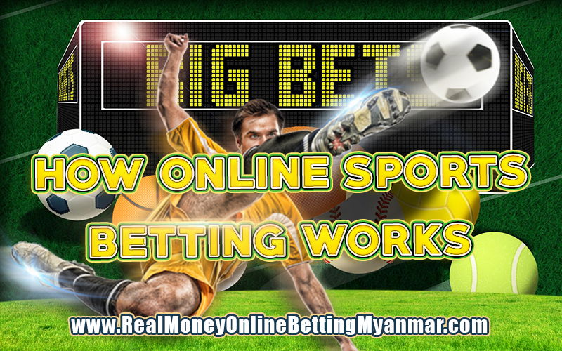 How Online Sports Betting Works in Myanmar-Here Is the Complete Guide