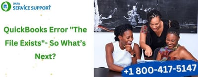 QuickBooks Error "The File Exists"- So What’s Next?