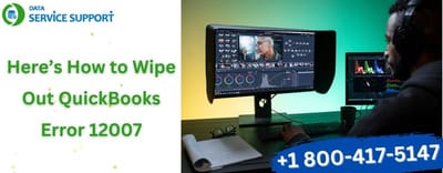 Here’s How to Wipe Out QuickBooks Error 12007