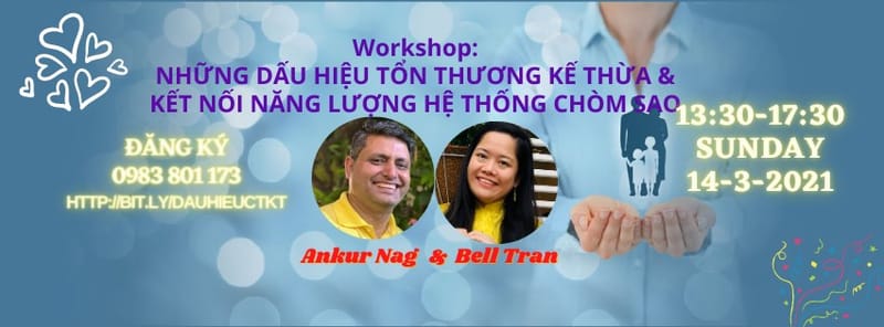 WORKSHOP - NHẬN BIẾT VÀ CHUYỂN HÓA NHỮNG DẤU HIỆU THƯƠNG CHẤN “KẾ THỪA”