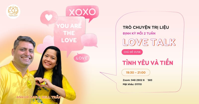 Webinar LOVE TALK - TRÒ CHUYỆN YÊU THƯƠNG - TÌNH YÊU & TIỀN